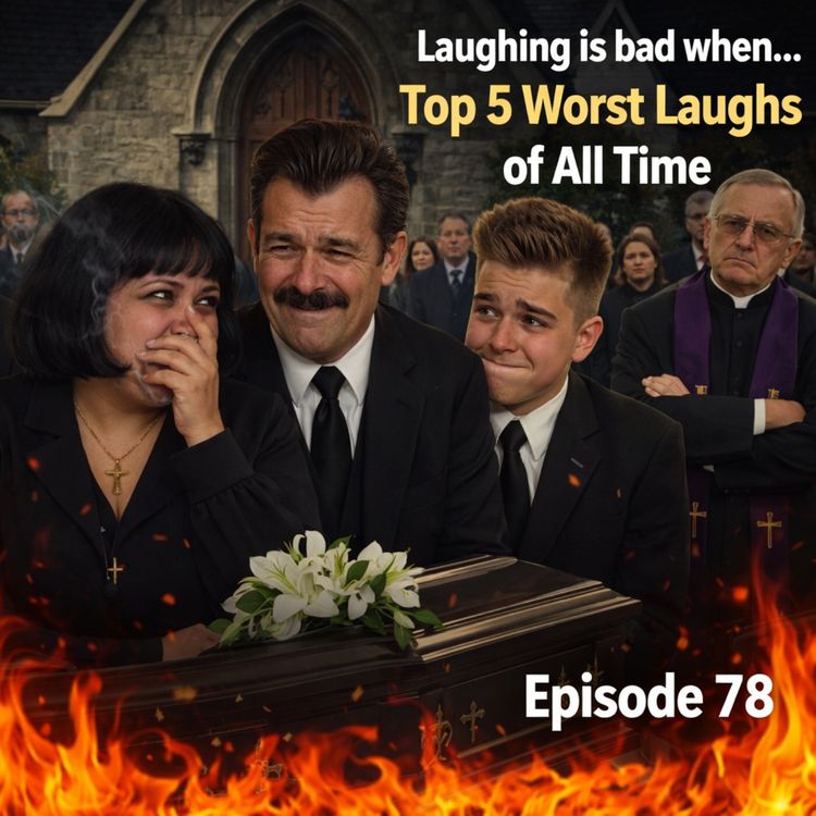 cover art for Episode 78 – Laughing Is Bad When…