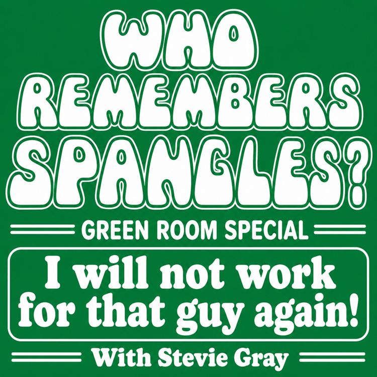 cover art for I Will Not Work For That Cretin Again! Green Room Special with Stevie Gray.