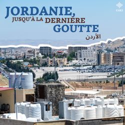 cover art for Jordanie, jusqu’à la dernière goutte 