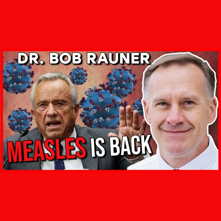cover art for Measles, RFK Jr. & Nebraska  | Dr. Bob Rauner