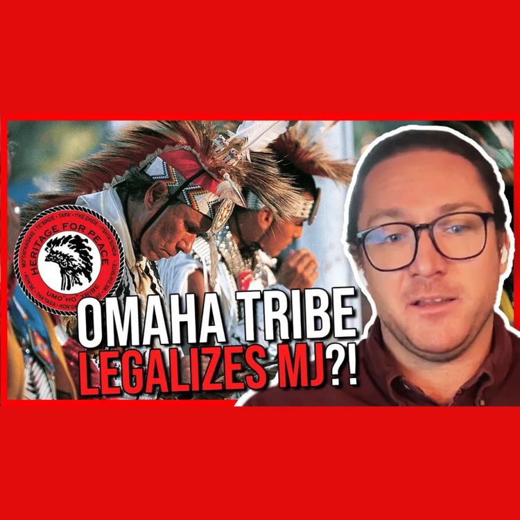 cover art for Omaha Tribe of Nebraska Legalizes Mary Jane? | AG John Cartier