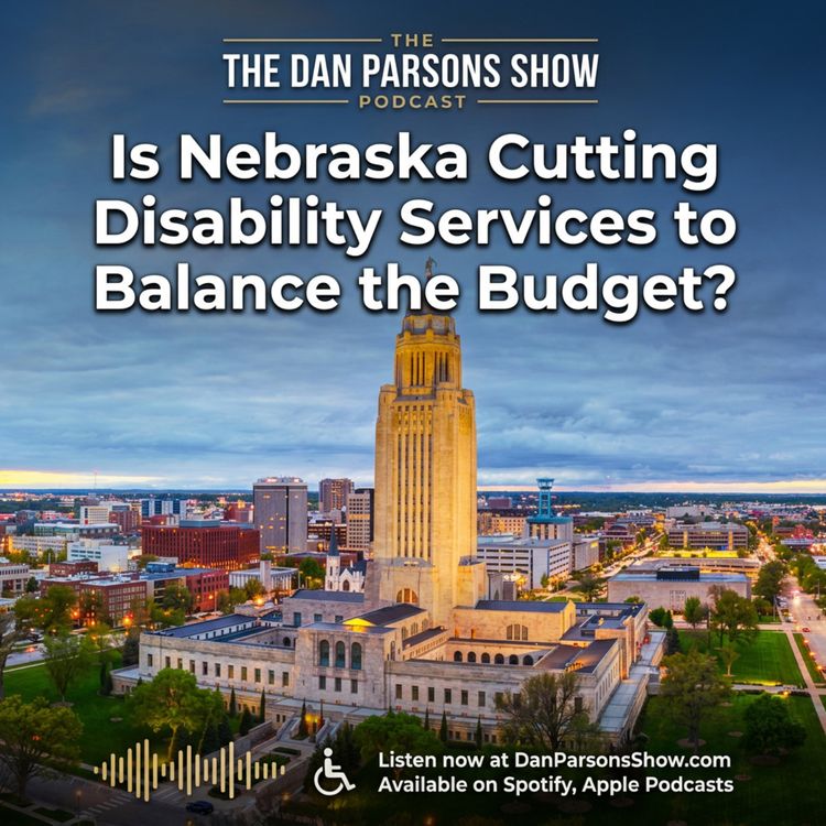 cover art for Is Nebraska Cutting Disability Services to Balance the Budget?