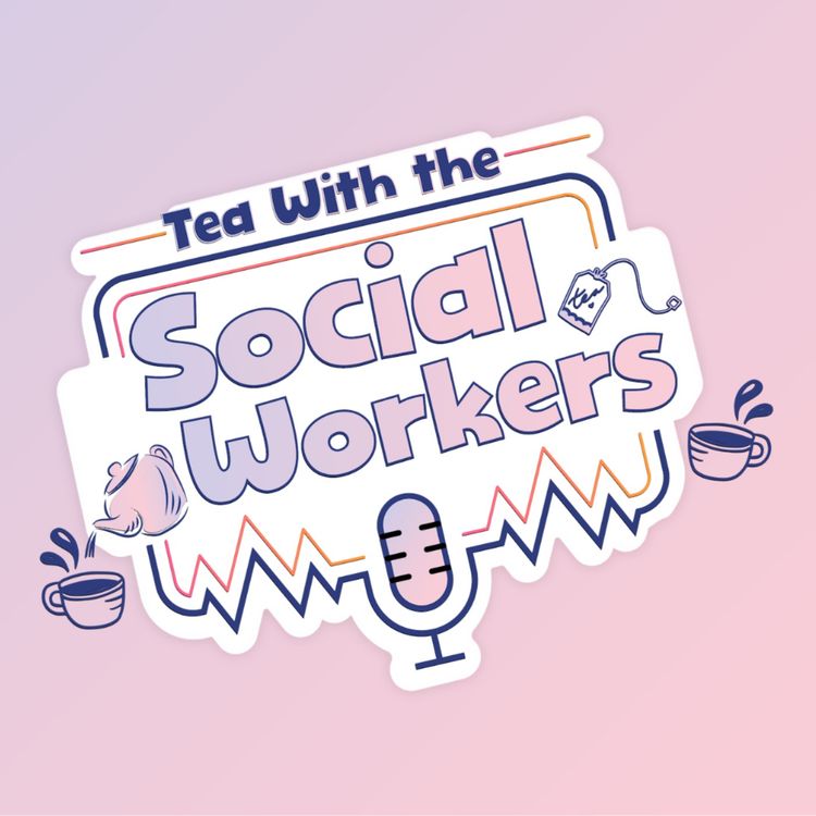 cover art for Season 1 Trailer of Tea With The Social Workers