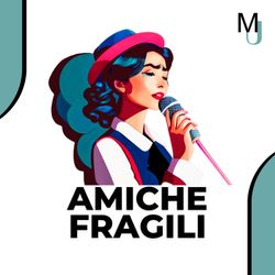 cover art for Amiche Fragili