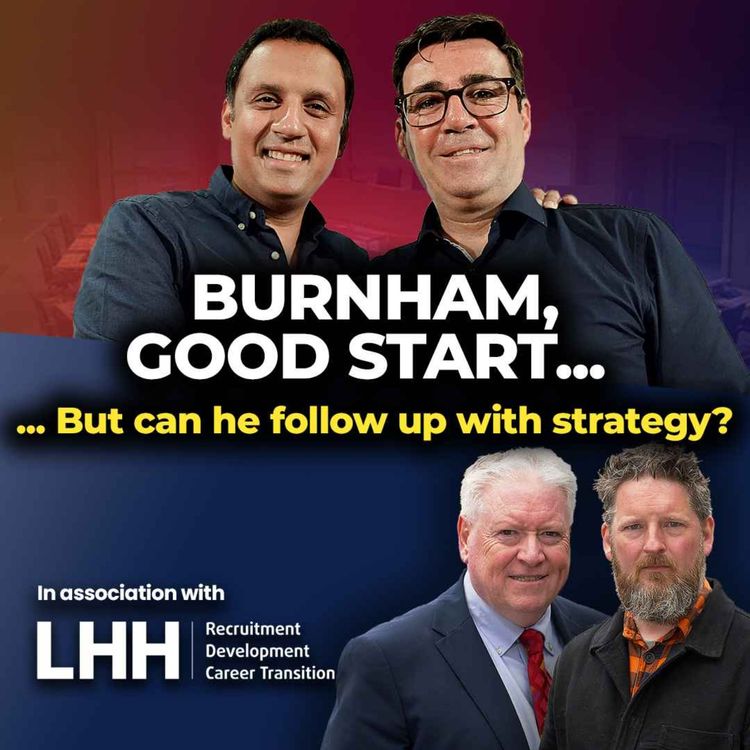 cover art for Can Burnham Follow up the Good Comms with Effective Strategy?