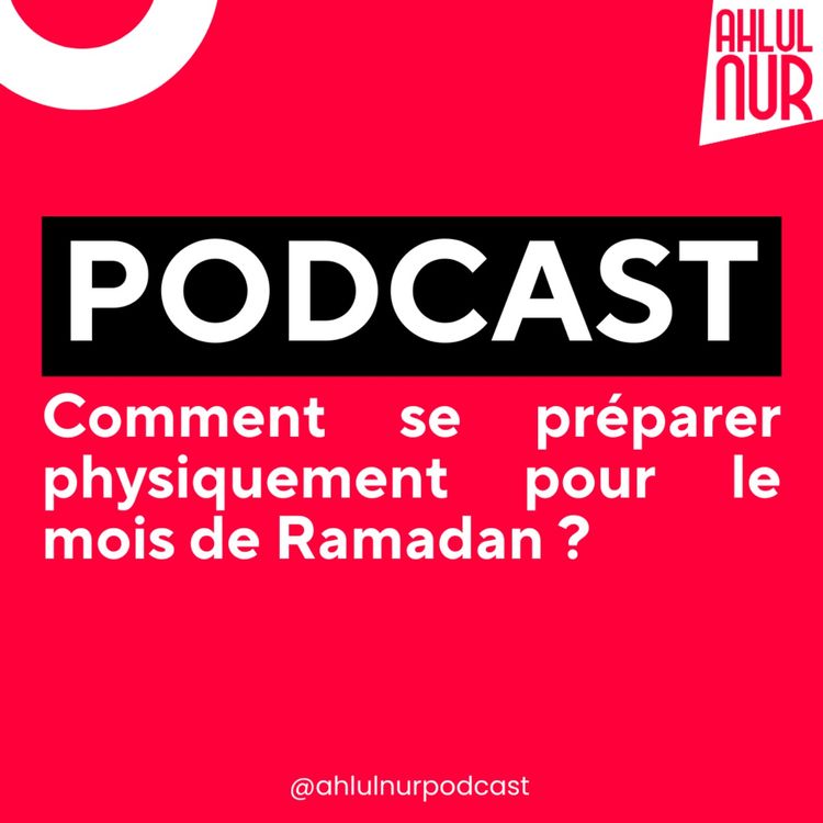 cover art for #05 - Comment se préparer physiquement pour le mois de Ramadan ?