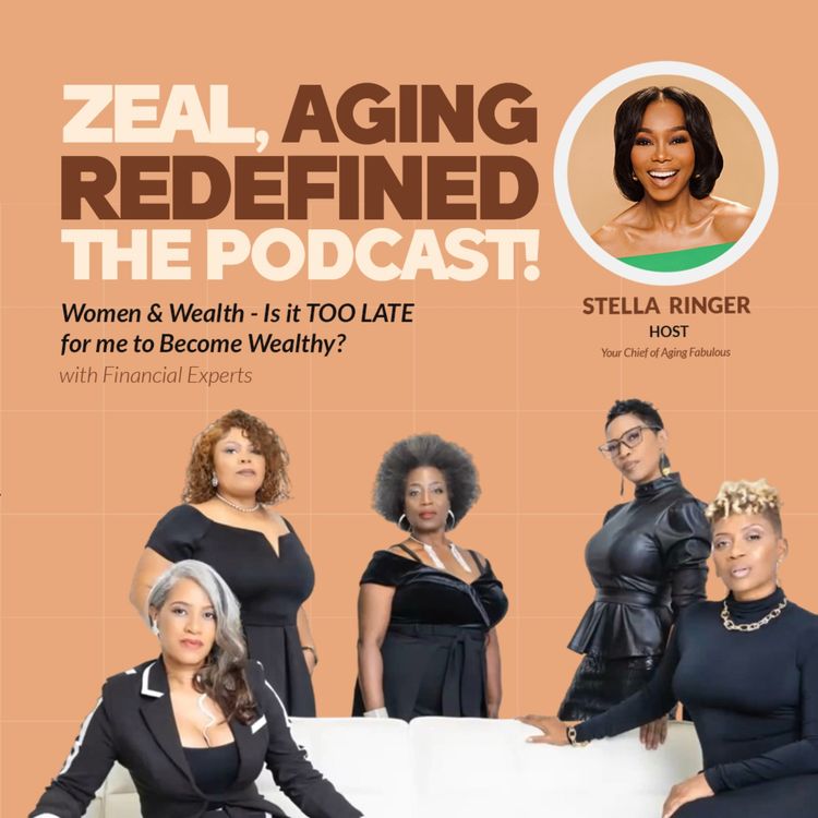 cover art for Women & Wealth - Is it TOO LATE for me to Become Wealthy?