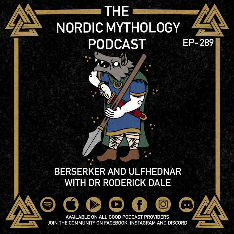 cover art for Ep 289 - Berserker and Ulfhednar with Dr Roderick Dale