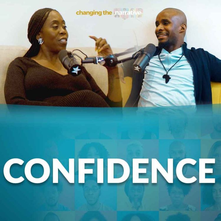 cover art for Changing the Narrative S1 E03 Confidence