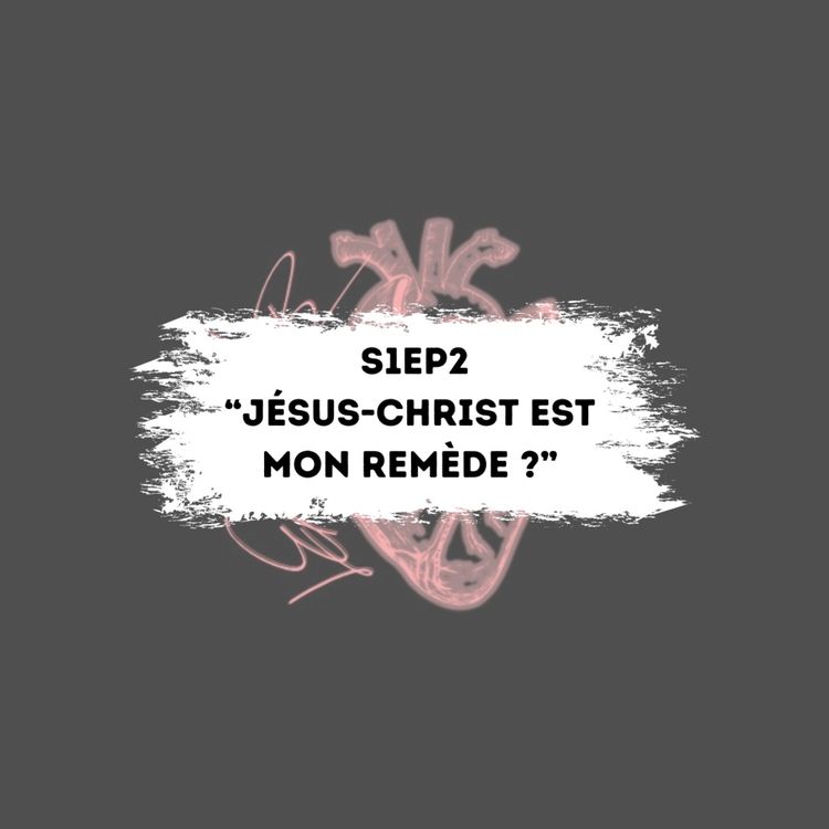 cover art for « Jésus-Christ est mon remède ? »