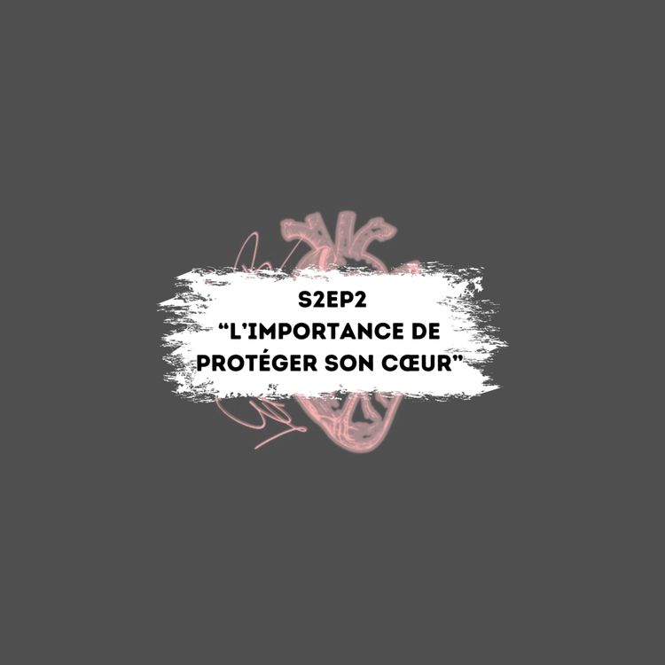 cover art for « L’importance de protéger son cœur »