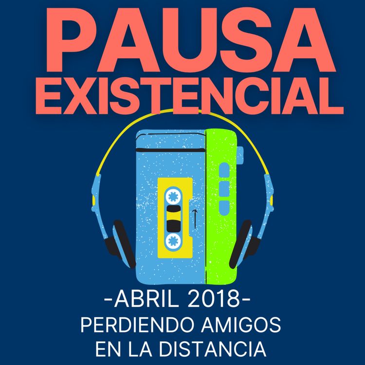 cover art for 2018 - Perdiendo amigos en la distancia 