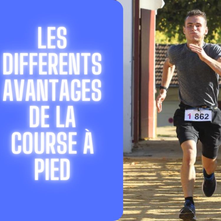 cover art for Les différents avantages à pratiquer la Course à Pied.
