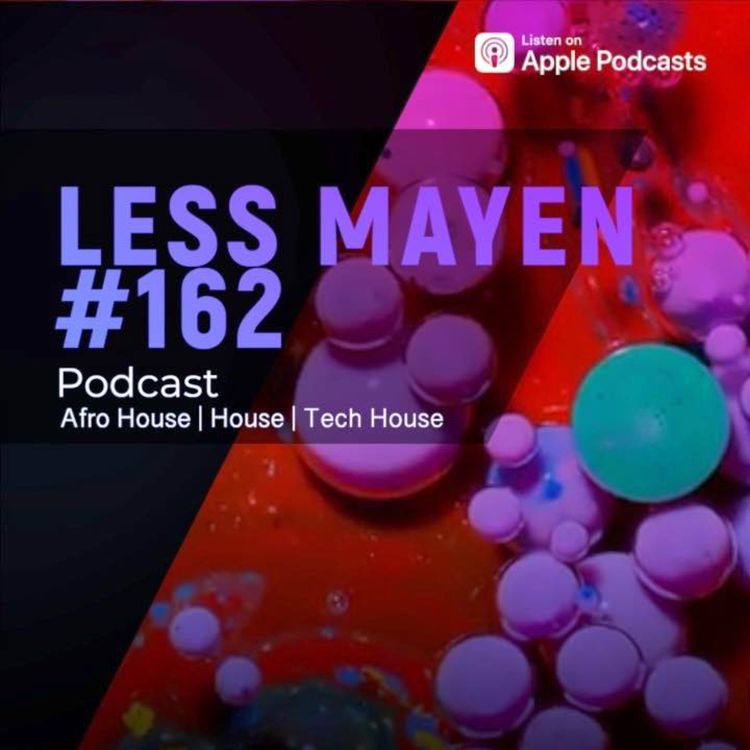 cover art for EP162 - Less Mayen Podcast (Recorded April 5, 2025)
