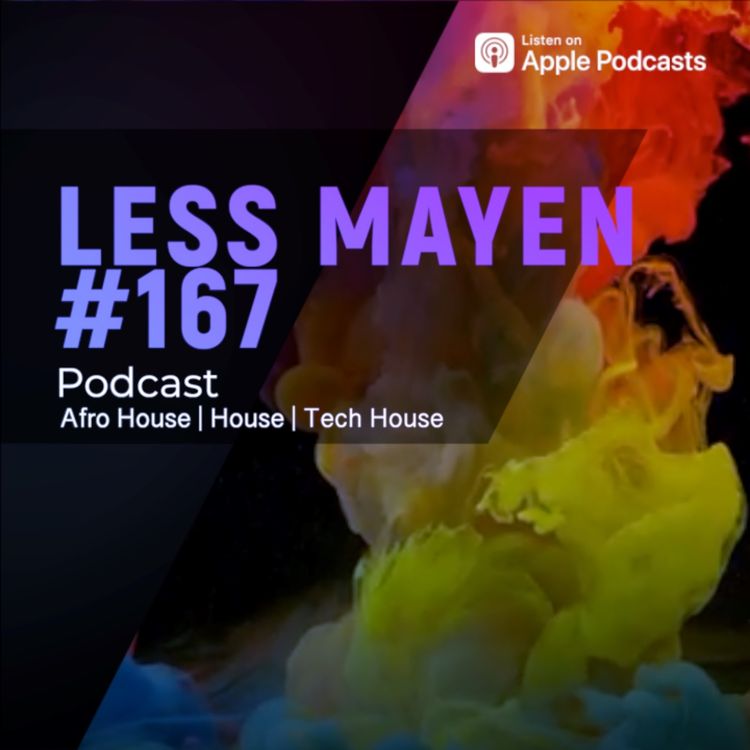 cover art for EP167 - Less Mayen Podcast (Recorded May 17, 2025)