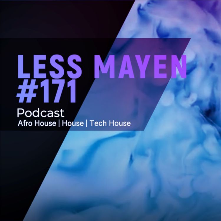 cover art for EP171 - Less Mayen Podcast (Recorded June 13, 2025)