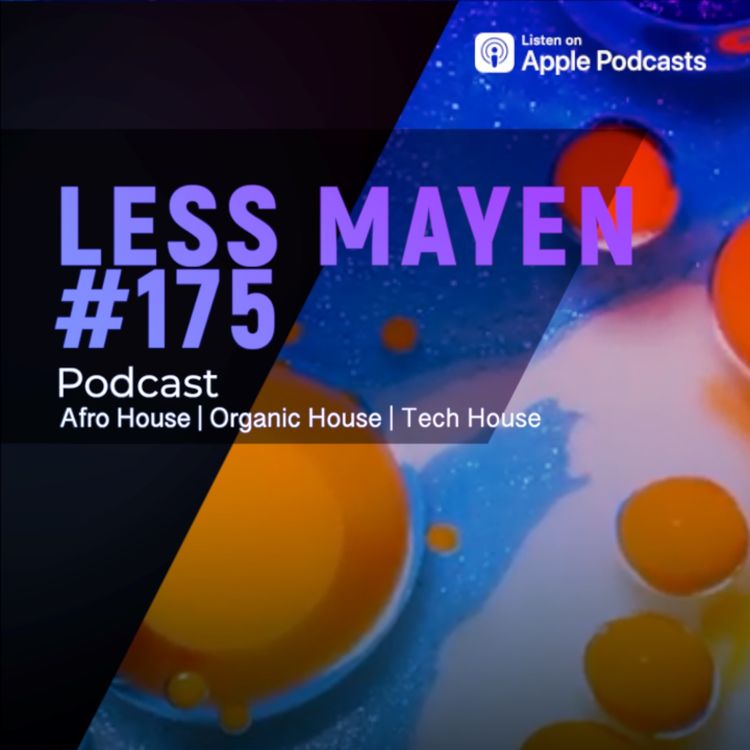 cover art for EP175 - Less Mayen Podcast (Recorded July 25, 2025 - 1st Part)