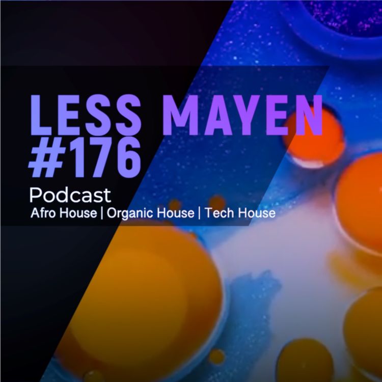 cover art for EP176 - Less Mayen Podcast (Recorded July 25, 2025 - 2nd Part)