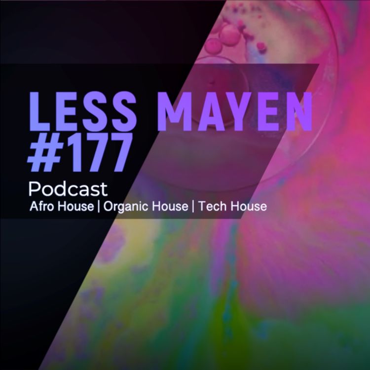 cover art for EP177 - Less Mayen Podcast (Recorded August 1, 2025)