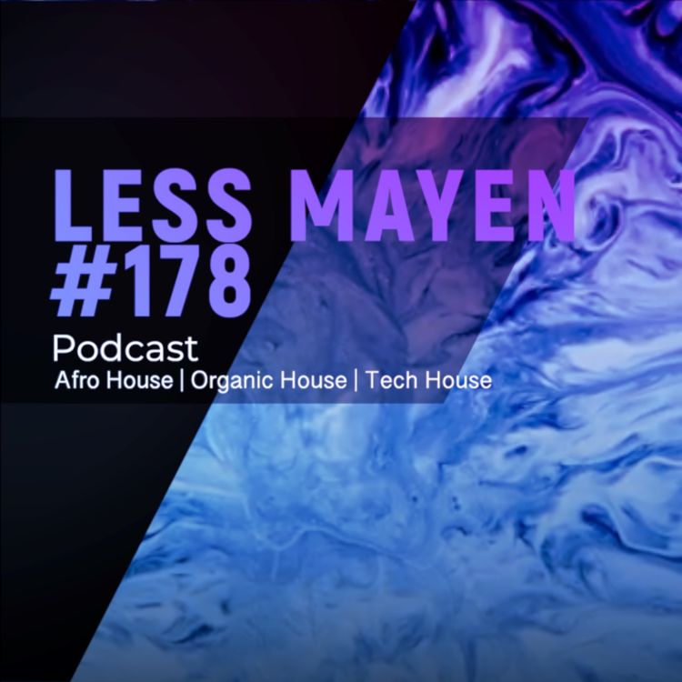 cover art for EP178 - Less Mayen Podcast (Recorded August 14, 2025)