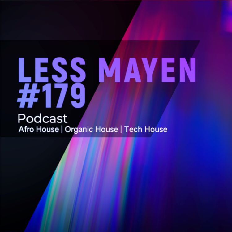 cover art for EP179 - Less Mayen Podcast (Recorded August 22, 2025)