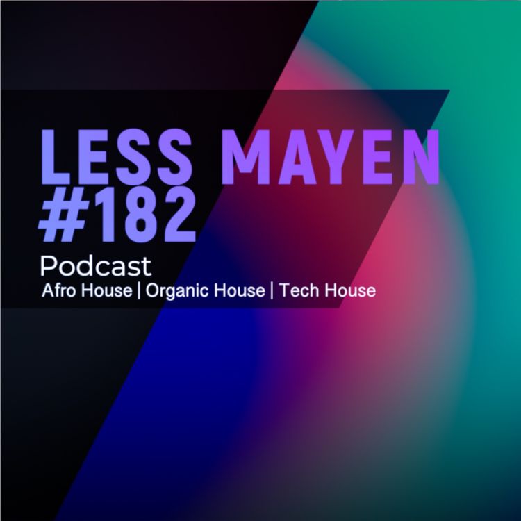 cover art for EP182 - Less Mayen Podcast (Recorded September 5, 2025)