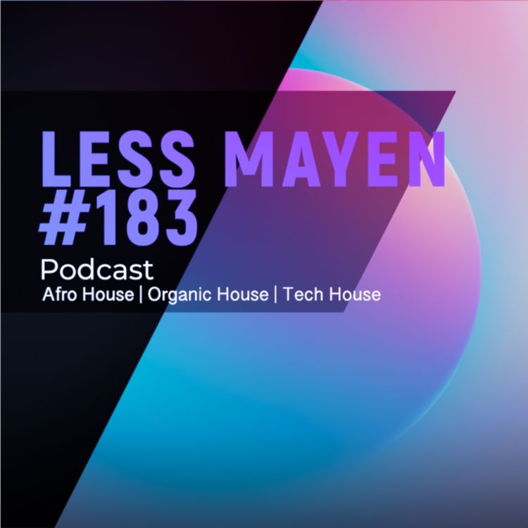 cover art for EP183 - Less Mayen Podcast (Recorded September 12, 2025)