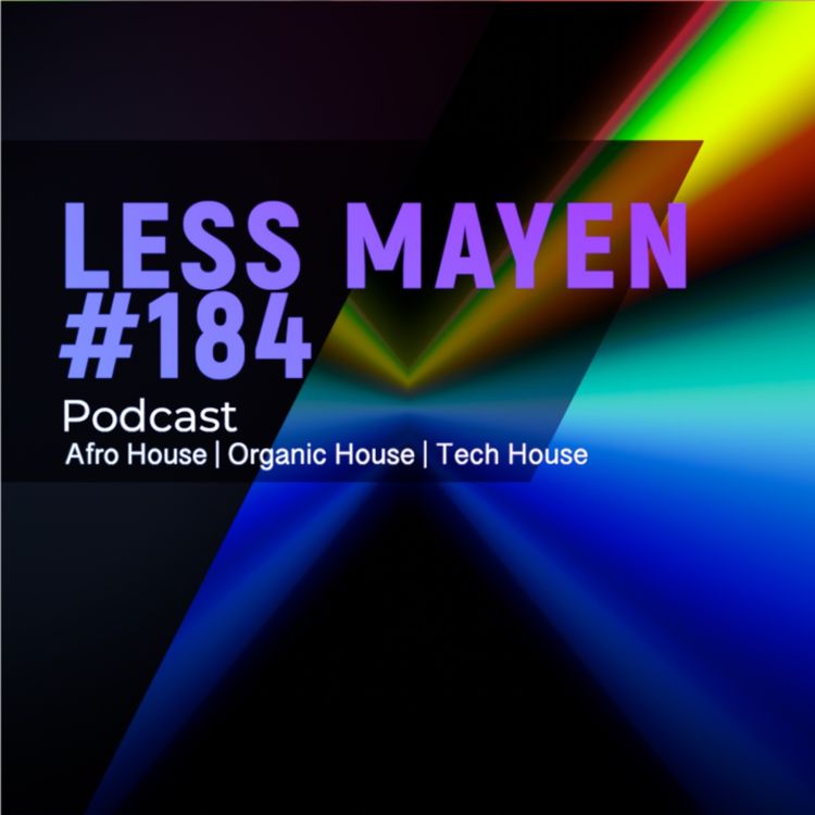 cover art for EP184 - Less Mayen Podcast (Recorded September 26, 2025)