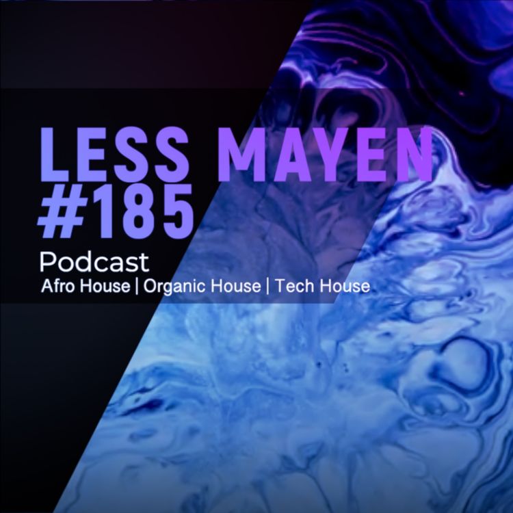 cover art for EP185 - Less Mayen Podcast (Recorded Oct 11, 2025)
