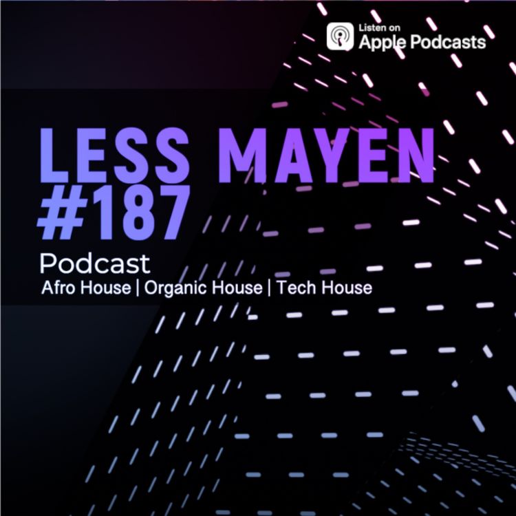 cover art for EP187 - Less Mayen Podcast (Recorded Nov 15, 2025)