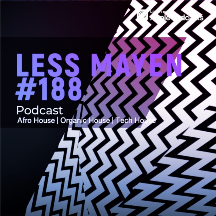 cover art for EP188 - Less Mayen Podcast (Recorded Nov 21, 2025)