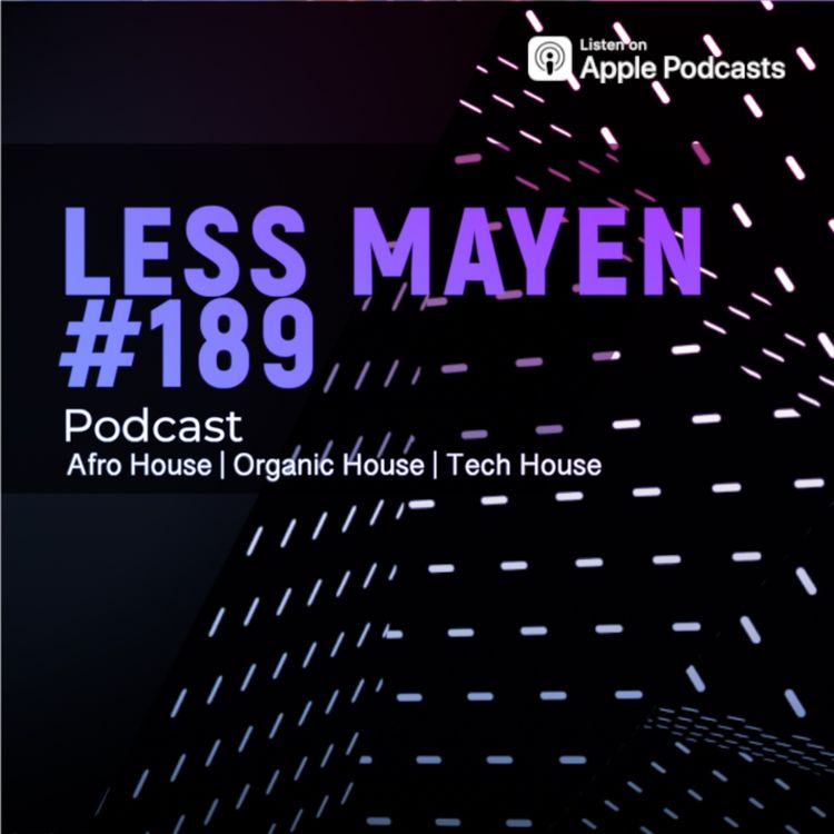 cover art for EP189 - Less Mayen Podcast (Recorded Nov 28, 2025)