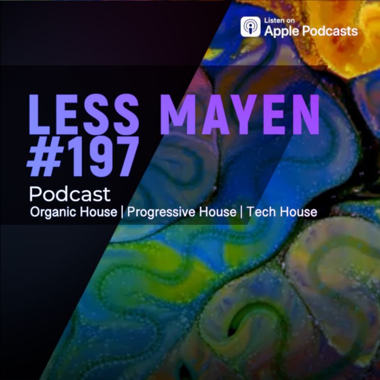 cover art for EP197 - Less Mayen Podcast (Recorded July 2, 2026)