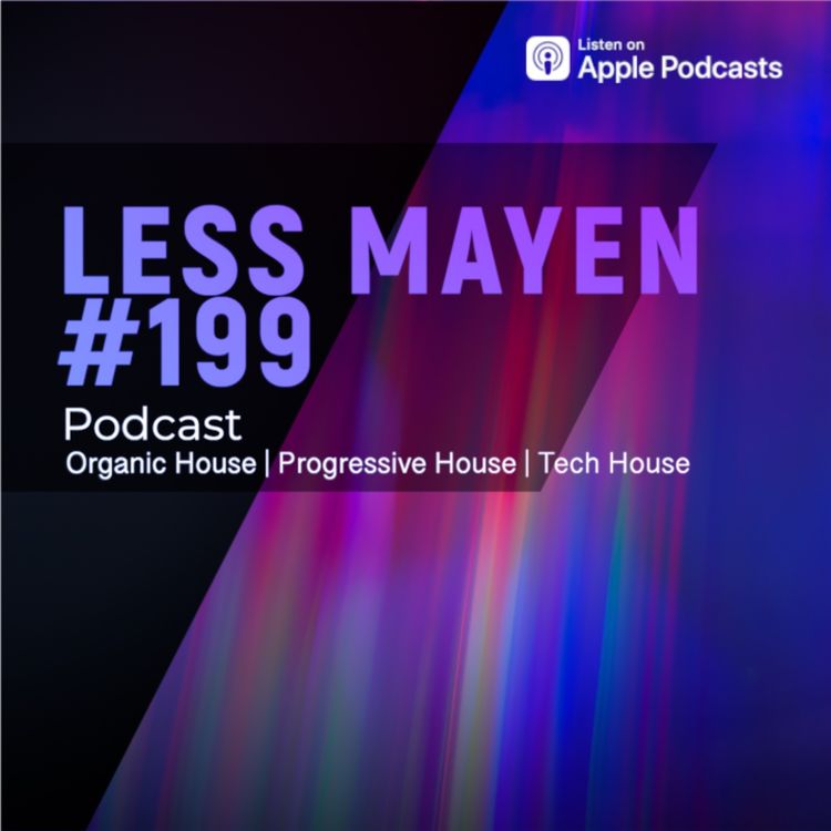 cover art for EP199 - Less Mayen Podcast (Recorded September 11, 2026)