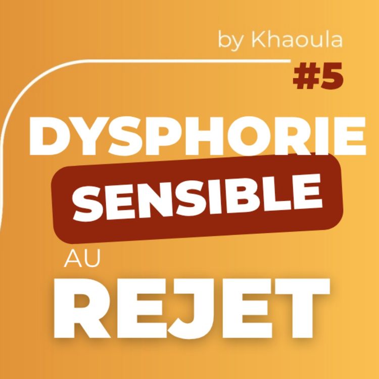 cover art for TDAH chez la femme : Et si ta vraie souffrance, c’était la dysphorie sensible au rejet ?