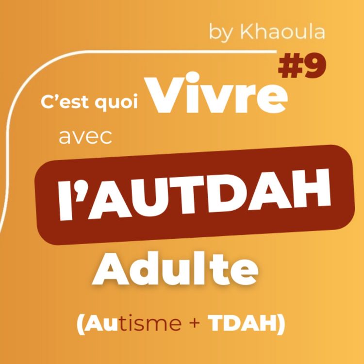 cover art for Tu croyais avoir “juste”un TDAH… puis tu découvres l’AUTDAH