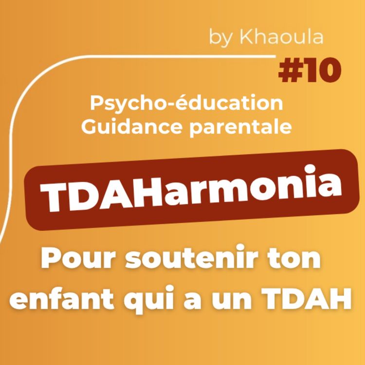 cover art for Tu penses que ton enfant a un TDAH ? Il est diagnostiqué ? Tu veux l’aider… mais t’es paumée ?