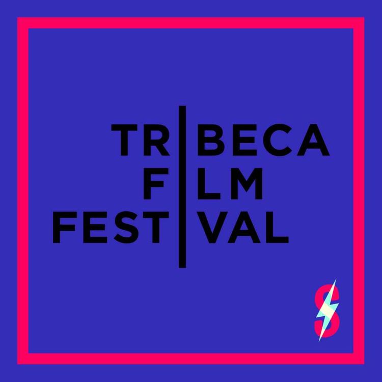 cover art for Tribeca Film Festival 2025 Recap