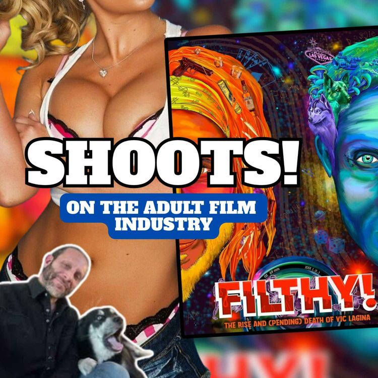 cover art for Vic Lagina SHOOTS on the Adult Film Monopoly, Directing its TOP STARS and FILTHY!