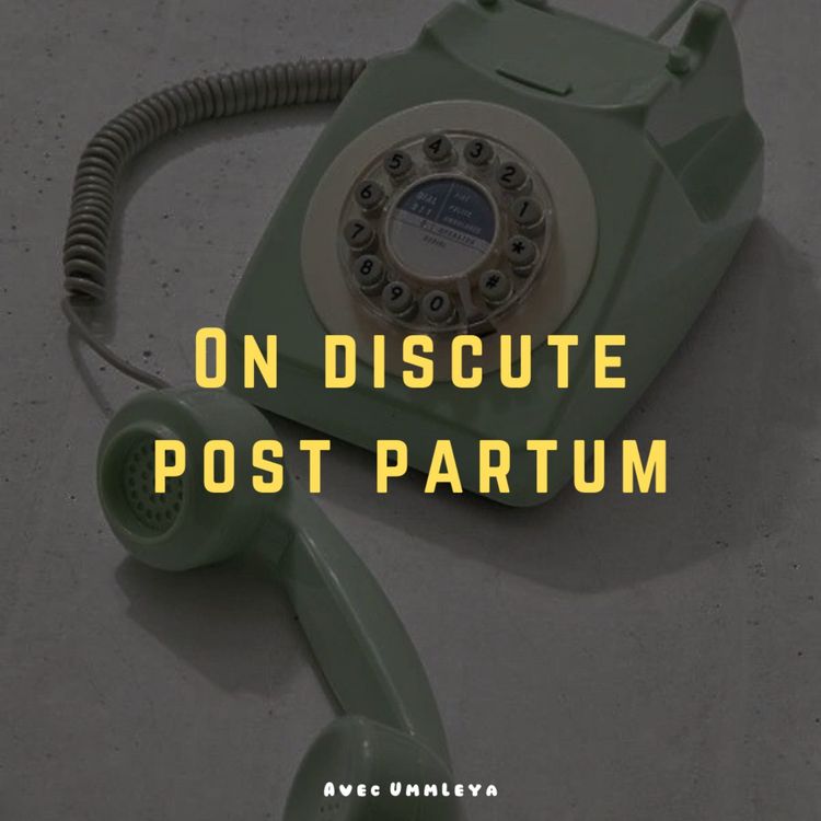 cover art for #6 - le Post Partum : on en parle !