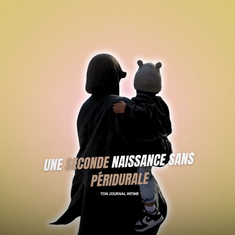 cover art for Une seconde naissance sans péridurale.