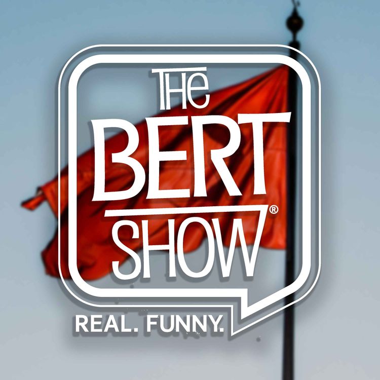 cover art for Would You Date The Bert Show Based On Our Green And Red Flags?