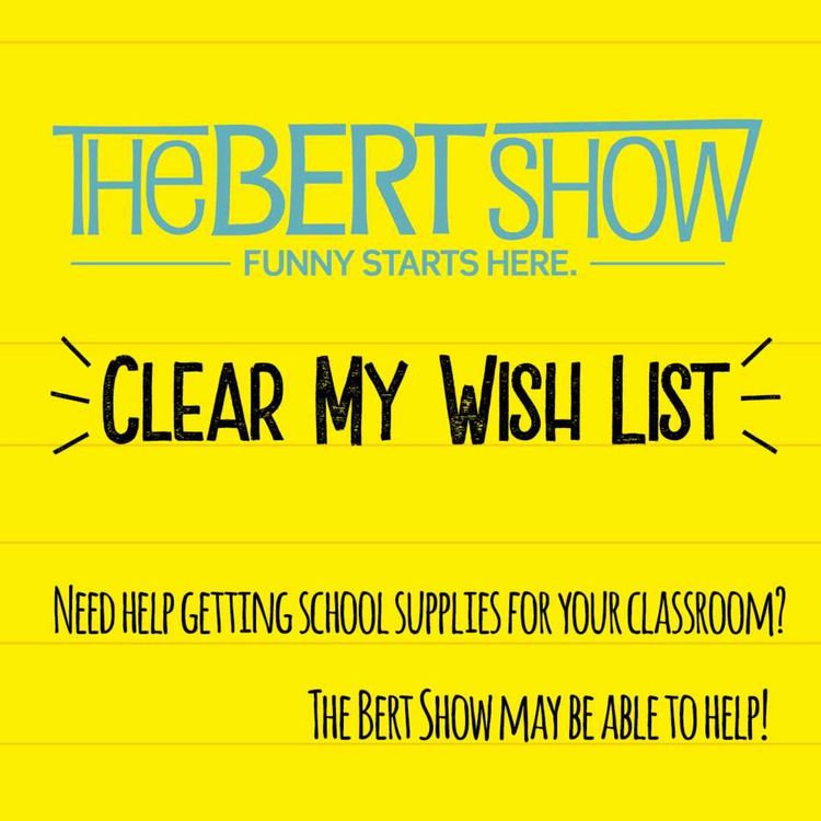 cover art for We Talk The Bert Show Live Show Highlights + Need YOUR Help Clearing A Teacher’s List!