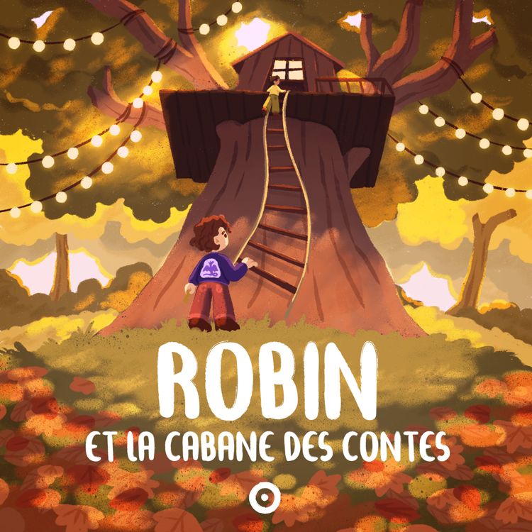 cover art for Episode 2/2 - Robin et la cabane des contes - La cabane magique