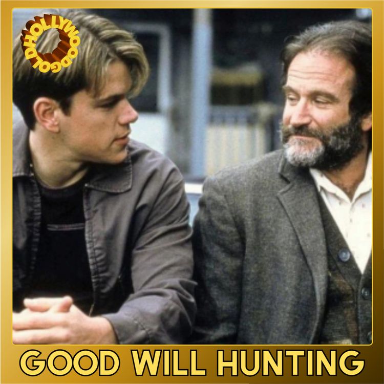 cover art for GOOD WILL HUNTING: How Gus Van Sant and Robin Williams Helped Launch Matt Damon and Ben Affleck as Hollywood Powerhouses