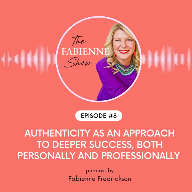 cover art for Authenticity as the Approach to more Success, both Personally and Professionally