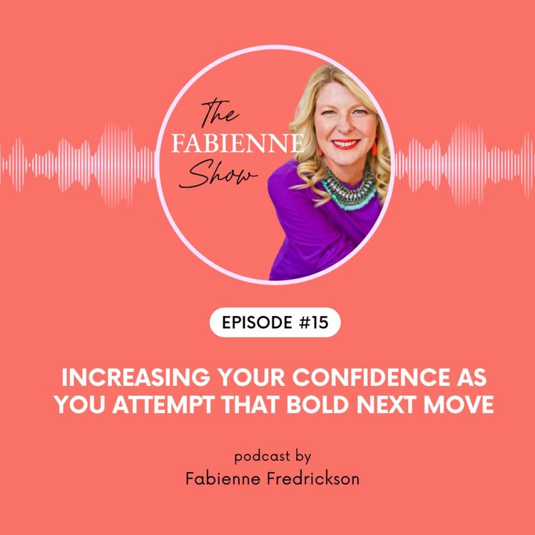 cover art for Increasing Your Confidence as You Attempt That Bold Next Move