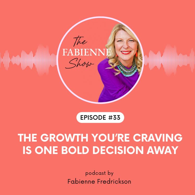 cover art for The Growth You’re Craving Is One Bold Decision Away