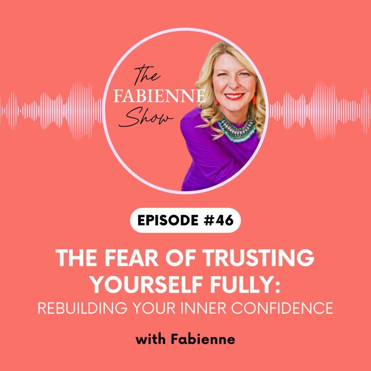 cover art for The Fear of Trusting Yourself Fully: Rebuilding Your Inner Confidence