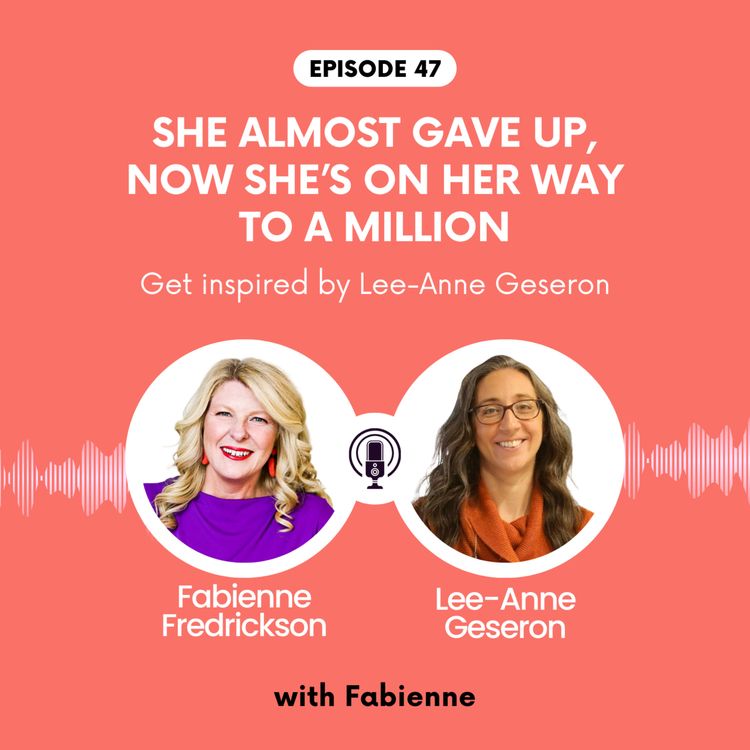 cover art for She Almost Gave Up—Now She’s On Her Way To A Million - Get Inspired By Lee-Anne Geseron